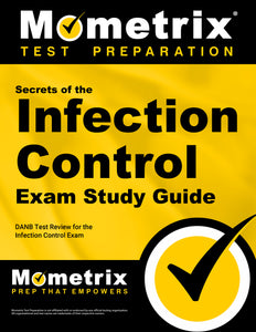 Secrets of the Infection Control Exam Study Guide