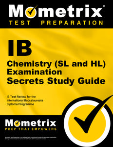 IB Chemistry (SL and HL) Examination Secrets Study Guide