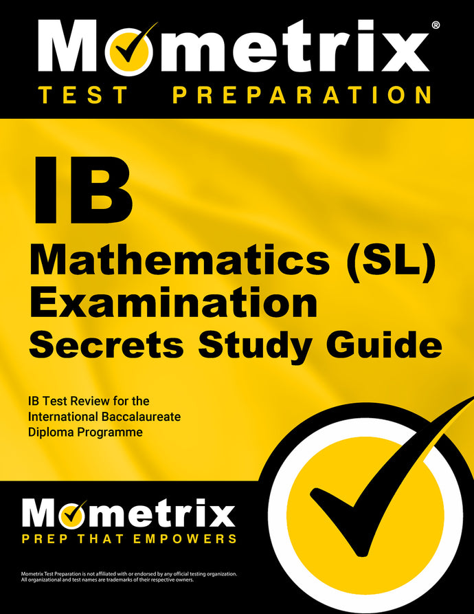 IB Mathematics (SL) Examination Secrets Study Guide