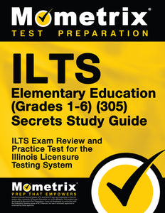 ILTS Elementary Education (Grades 1-6) (305) Secrets Study Guide