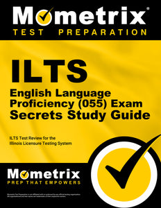 ILTS English Language Proficiency (055) Exam Secrets Study Guide