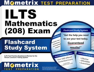 ILTS Mathematics (208) Exam Flashcard Study System