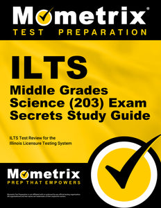 ILTS Middle Grades Science (203) Exam Secrets Study Guide