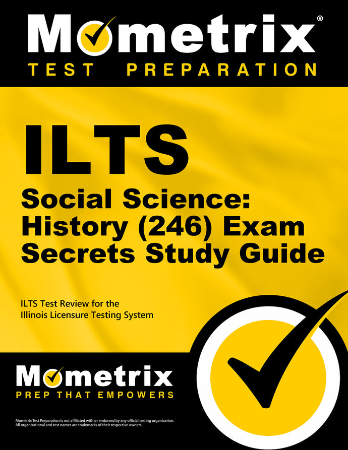 ILTS Social Science: History (246) Exam Secrets Study Guide