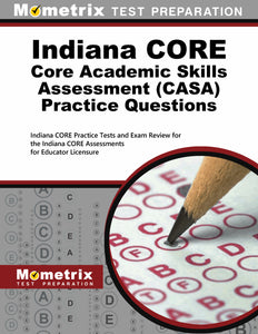 Indiana CORE Core Academic Skills Assessment CASA Practice Questions
