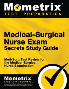 Medical-Surgical Nurse Exam Secrets Study Guide