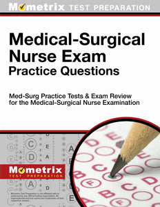Medical-Surgical Nurse Exam Practice Questions