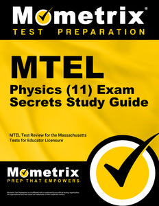 MTEL Physics (11) Exam Secrets Study Guide