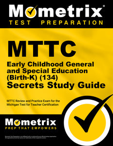 MTTC Early Childhood General and Special Education (Birth-K) (134) Secrets Study Guide