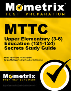 MTTC Upper Elementary (3-6) Education (121-124) Secrets Study Guide