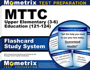 MTTC Upper Elementary (3-6) Education (121-124) Flashcard Study System