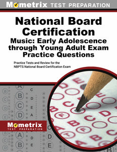 National Board Certification Music: Early Adolescence through Young Adult Exam Practice Questions