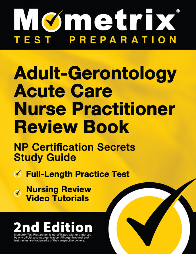 Adult-Gerontology Acute Care Nurse Practitioner Review Book - NP Certification Secrets Study Guide [2nd Edition]