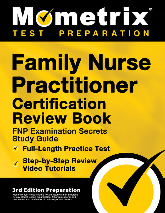 Family Nurse Practitioner Certification Review Book - FNP Examination Secrets Study Guide [3rd Edition]