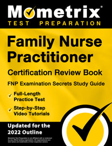 Family Nurse Practitioner Certification Review Book - FNP Examination Secrets Study Guide [4th Edition]