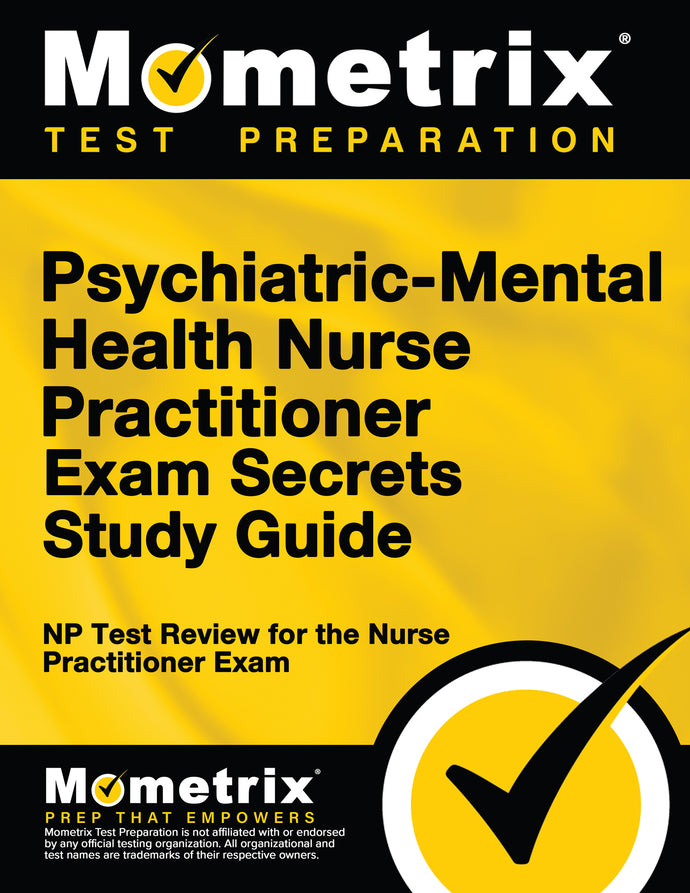 Psychiatric-Mental Health Nurse Practitioner Exam Secrets Study Guide