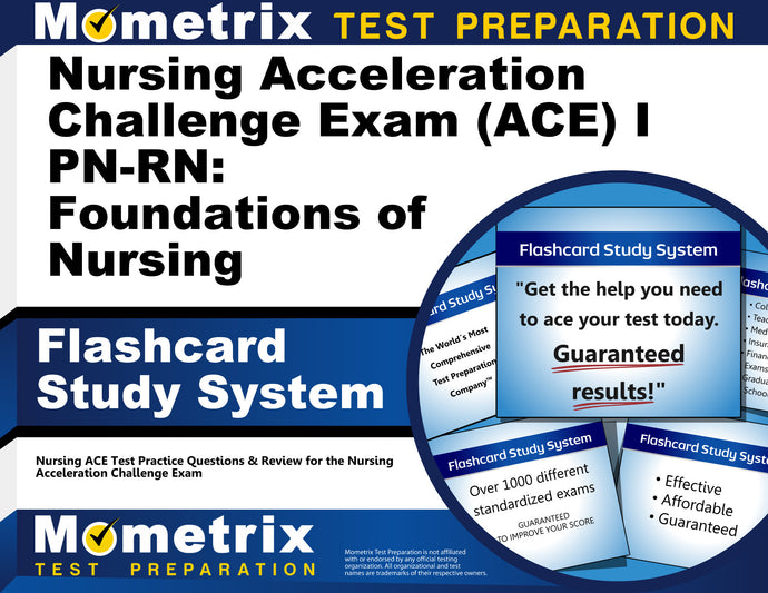Nursing Acceleration Challenge Exam (ACE) I PN-RN: Foundations of Nursing Flashcard Study System