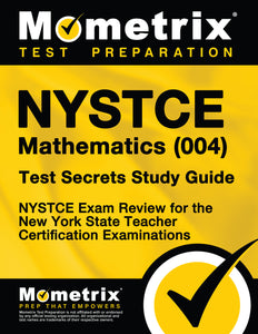 NYSTCE Mathematics (004) Test Secrets Study Guide