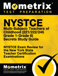 NYSTCE Multi-Subject: Teachers of Childhood (221/222/245 Grade 1-Grade 6) Secrets Study Guide