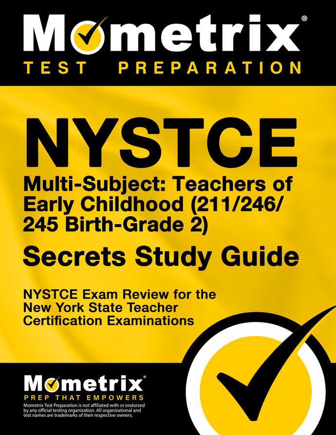 NYSTCE Multi-Subject: Teachers of Early Childhood (211/246/245 Birth-Grade 2) Secrets Study Guide