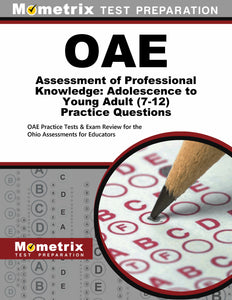 OAE Assessment of Professional Knowledge: Adolescence to Young Adult (7-12) Practice Questions