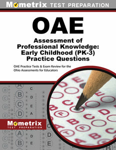 OAE Assessment of Professional Knowledge: Early Childhood (PK-3) Practice Questions