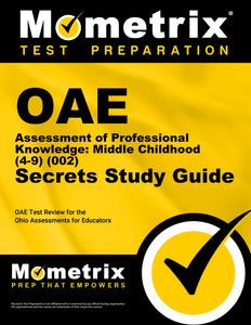 OAE Assessment of Professional Knowledge: Middle Childhood (4-9) (002) Secrets Study Guide