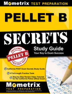 PELLET B Study Guide - California POST Exam Secrets Study Guide