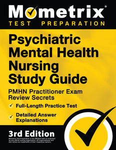 Psychiatric Mental Health Nursing Study Guide - PMHN Practitioner Exam Review Secrets [3rd Edition]