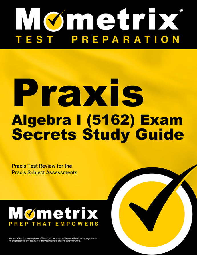 Praxis Algebra I (5162) Exam Secrets Study Guide