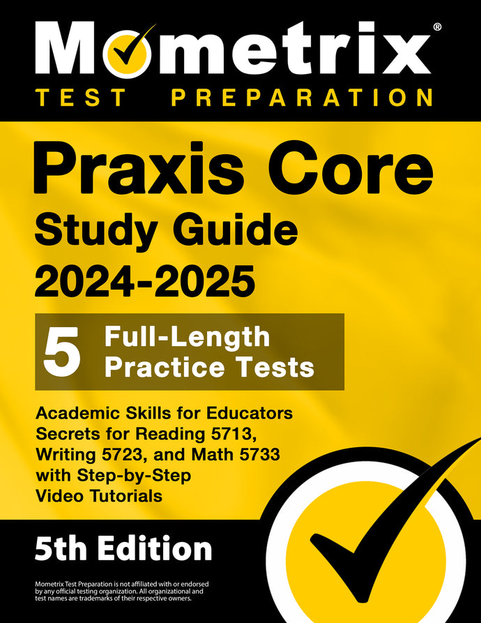 Praxis Core Study Guide 2024-2025 - Academic Skills for Educators Secrets [5th Edition]