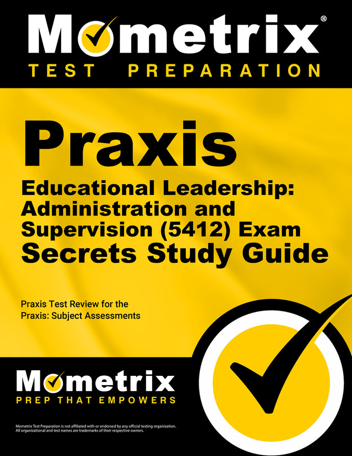 Praxis Educational Leadership: Administration and Supervision (5412) Exam Secrets Study Guide