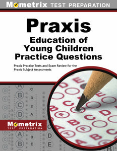 Praxis Education of Young Children Practice Questions