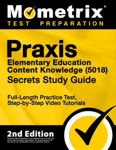 Praxis Elementary Education Content Knowledge 5018 Secrets Study Guide [2nd Edition]