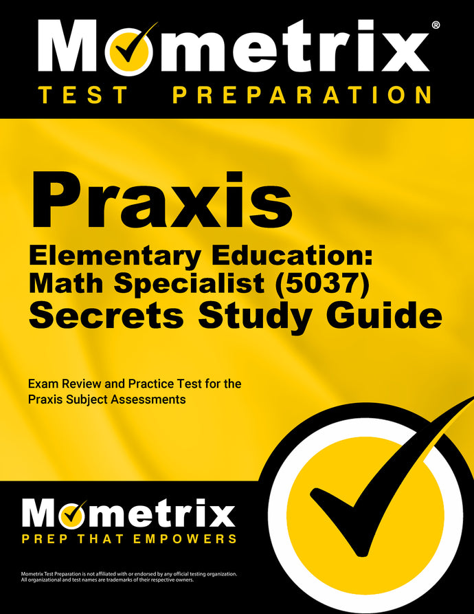 Praxis Elementary Education: Math Specialist (5037) Secrets Study Guide