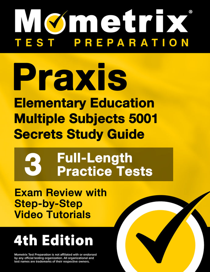 Praxis Elementary Education Multiple Subjects 5001 Secrets Study Guide [4th Edition]