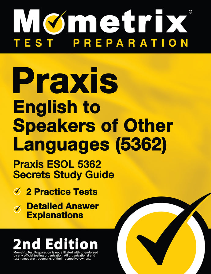 Praxis English to Speakers of Other Languages (5362) - Praxis ESOL 5362 Secrets Study Guide [2nd Edition]