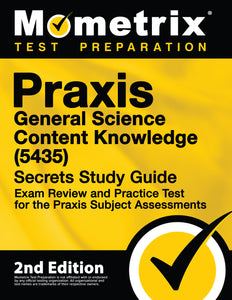 Praxis General Science: Content Knowledge (5435) Secrets Study Guide [2nd Edition]
