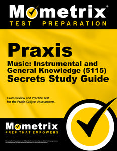 Praxis Music: Instrumental and General Knowledge (5115) Secrets Study Guide