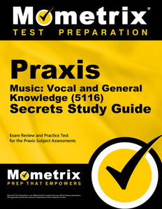 Praxis Music: Vocal and General Knowledge (5116) Secrets Study Guide