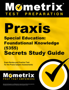 Praxis Special Education: Foundational Knowledge (5355) Secrets Study Guide