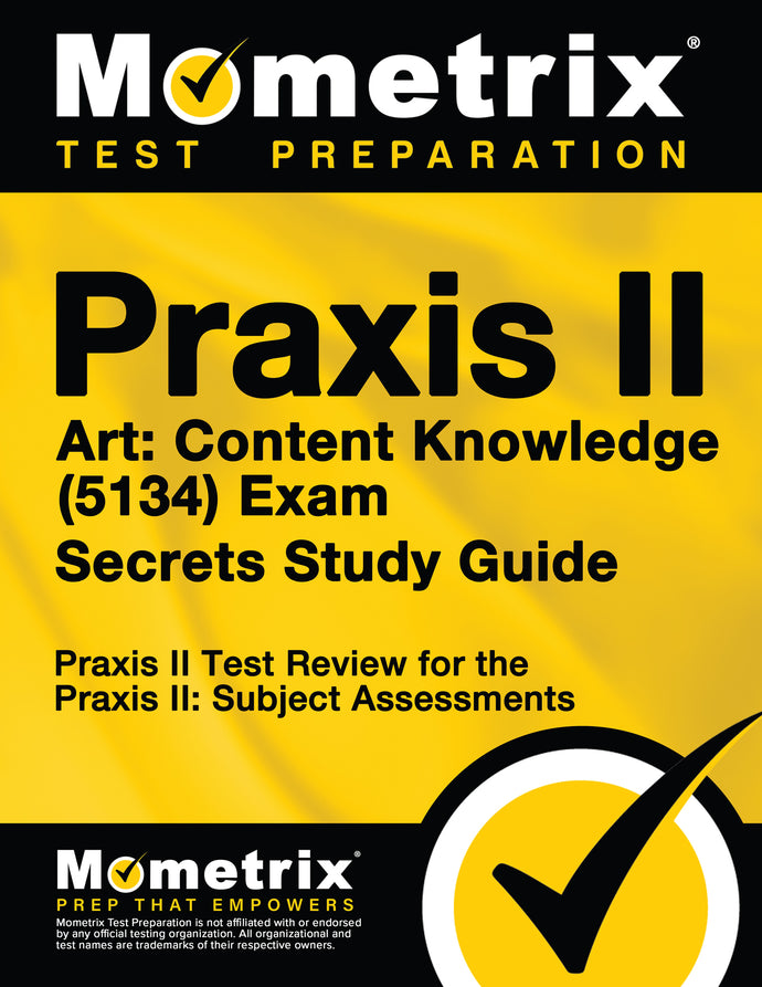 Praxis II Art: Content Knowledge (5134) Exam Secrets Study Guide