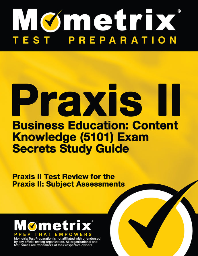 Praxis II Business Education: Content Knowledge (5101) Exam Secrets Study Guide