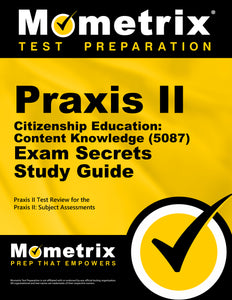 Praxis II Citizenship Education: Content Knowledge (5087) Exam Secrets Study Guide