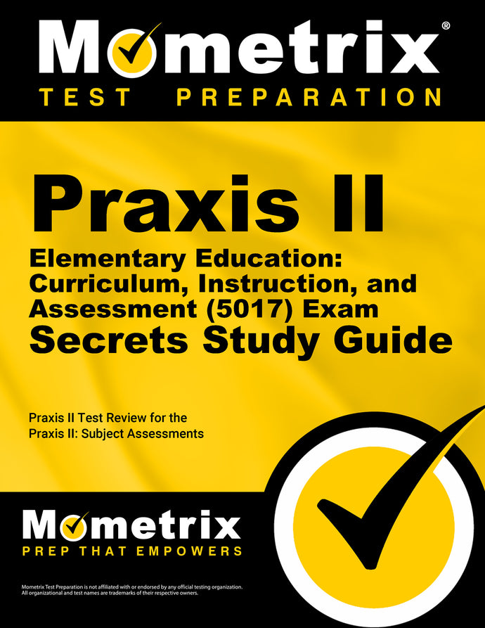 Praxis II Elementary Education: Curriculum, Instruction, and Assessment (5017) Exam Secrets Study Guide