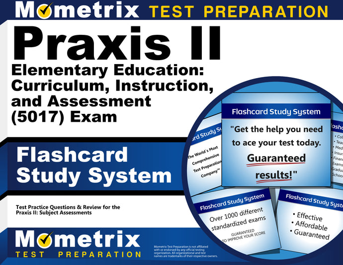 Praxis II Elementary Education: Curriculum, Instruction, and Assessment (5017) Exam Flashcard Study System