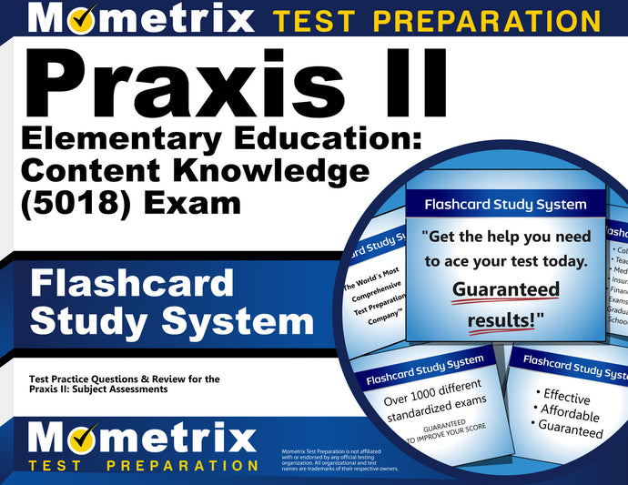 Praxis II Elementary Education: Content Knowledge (5018) Exam Flashcard Study System