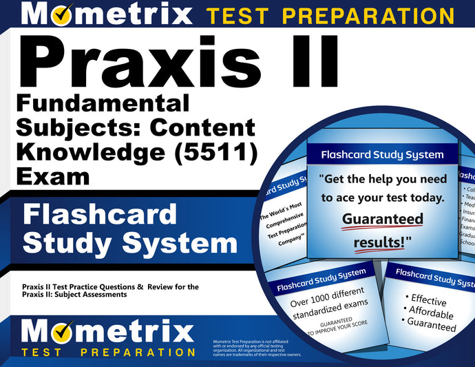 Praxis II Fundamental Subjects: Content Knowledge (5511) Exam Flashcard Study System