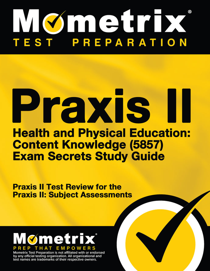 Praxis II Health and Physical Education: Content Knowledge (5857) Exam Secrets Study Guide