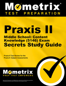 Praxis II Middle School: Content Knowledge (5146) Exam Secrets Study Guide